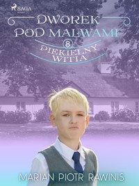 Dworek pod Malwami 8 - Piekielny Witia - Marian Piotr Rawinis - ebook + audiobook