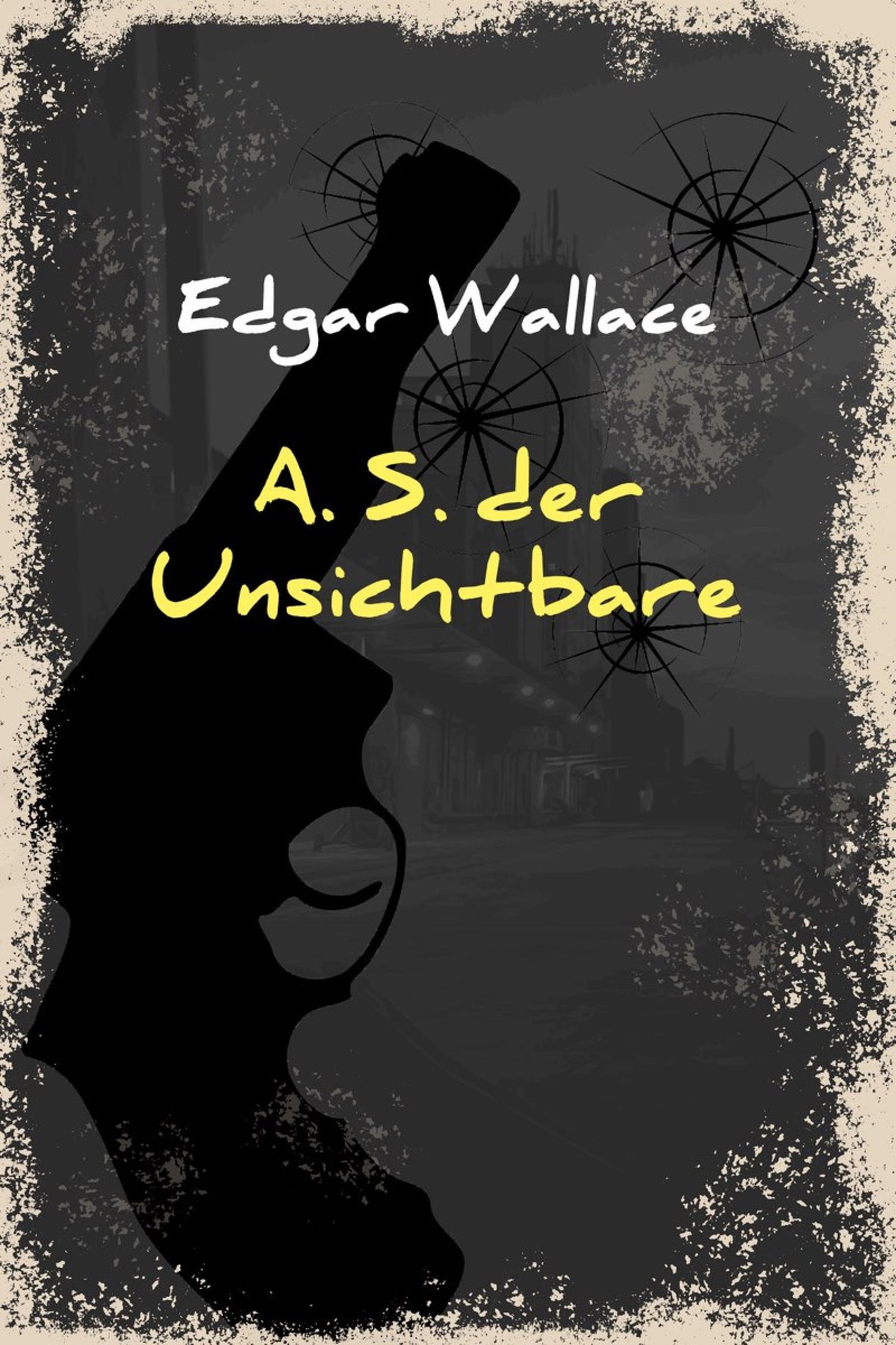 A. S. der Unsichtbare - Edgar Wallace - ebook