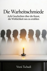 Die Wahrheitsschmiede - Vreni Tschudi - ebook