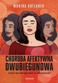 Choroba afektywna dwubiegunowa - Kotlarek Monika - książka