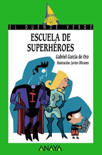 Escuela de superhéroes - Gabriel García de Oro - ebook