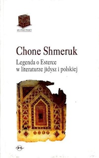 Legenda o Esterce w literaturze jidysz i polskiej - Shmeruk Chone - książka