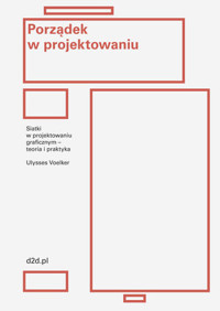 Porządek w projektowaniu. Siatki w projektowaniu graficznym – teoria i praktyka - Jean Ulysses Voelker - książka