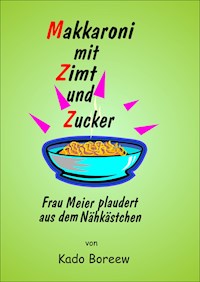 Makkaroni mit Zimt und Zucker - Kado Boreew - ebook