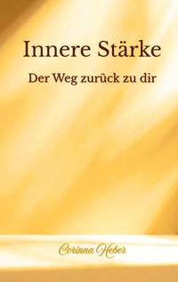 Innere Stärke - Corinna Heber - ebook