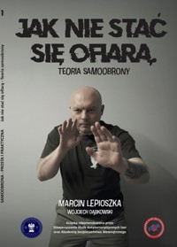 Jak nie stać się ofiarą - Lepioszka Marcin - książka