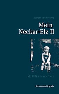 Mein Neckar-Elz II - Juergen von Rehberg - ebook