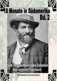 18 Monate in Südamerika Bd 2 - Aus meinem Tagebuch - Friedrich Gerstäcker - ebook