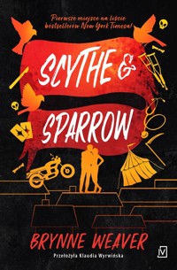 Scythe & Sparrow (barwione brzegi) - Brynne Weaver - ebook + książka