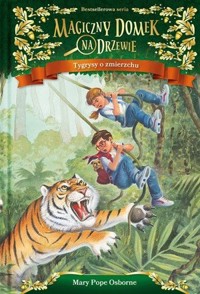 Tygrysy o zmierzchu. Seria Magiczny domek na drzewie. Część 19 - Mary Pope Osborne - książka