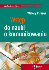 Wstęp do nauki o komunikowaniu - Pisarek Walery - książka