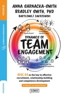 Dynamics of Team Engagement: - Sarnacka Anna,Smith Bradley,Zakrzewski Bartłomiej - książka