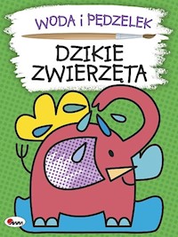 Woda i pędzelek Dzikie zwierzęta - Kwiecińska Mirosława - książka