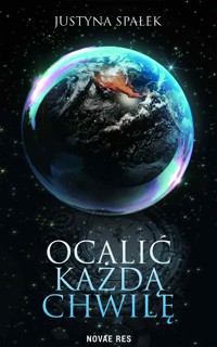 Ocalić każdą chwilę - Justyna Spałek - ebook + audiobook