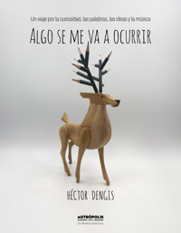 Algo se me va a ocurrir - Héctor Dengis - ebook