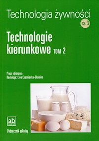 Technologia żywności Część 3 Technologie kierunkowe Tom 2 - zbiorowa praca - książka