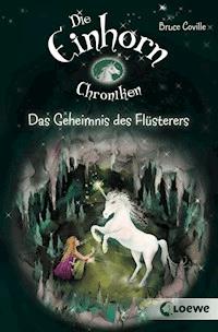 Die Einhornchroniken 2 - Das Geheimnis des Flüsterers - Bruce Coville - ebook