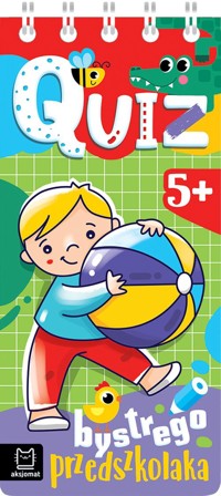Quiz bystrego przedszkolaka od 5 lat - Podgórska Anna - książka
