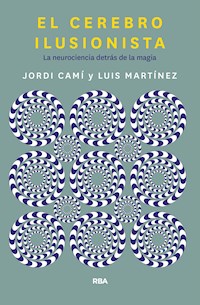 El cerebro ilusionista - Jordi Camí - ebook