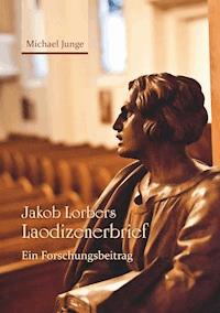 Jakob Lorbers Laodizenerbrief - Michael Junge - ebook