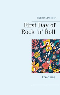First Day of Rock 'n' Roll - Rüdiger Schneider - ebook