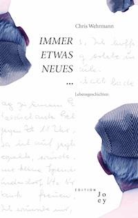 Immer etwas Neues - Chris Wehrmann - ebook