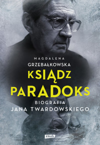 Ksiądz Paradoks. Biografia Jana Twardowskiego - Magdalena Grzebałkowska - ebook + książka