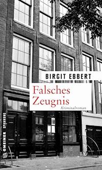Falsches Zeugnis - Birgit Ebbert - ebook