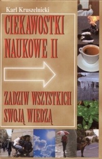 Ciekawostki naukowe II. Zadziw wszystkich swoją wiedzą - Karl Kruszelnicki - ebook