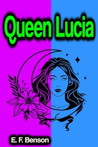 Queen Lucia - E.F. Benson - ebook