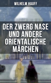 Der Zwerg Nase und andere orientalische Märchen - Wilhelm Hauff - ebook