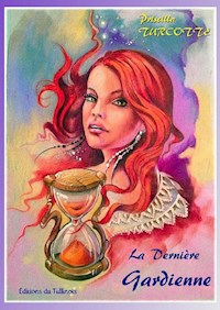 La dernière gardienne - Priscilla Turcotte - ebook