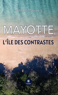 Mayotte, l’île des contrastes - Manon Mauvais - ebook