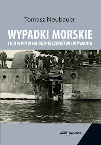 Wypadki morskie i ich wpływ na bezpieczeństwo pływania - Neubauer Tomasz - książka