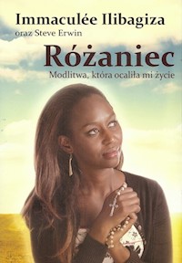 Różaniec, modlitwa która uratowała mi życie - Ilibagiza Immaculee - książka