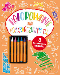 Kolorowanie na pomarańczowym tle - zbiorowa praca - książka