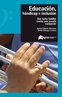 Educación, hándicap e inclusión - Sabina Andrea Habegger Lardoeyt - ebook