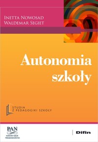 Autonomia szkoły - Segiet Waldemar, Nowosad Inetta - książka