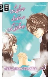 Lebe deine Liebe 03 - Kaho Miyasaka - ebook