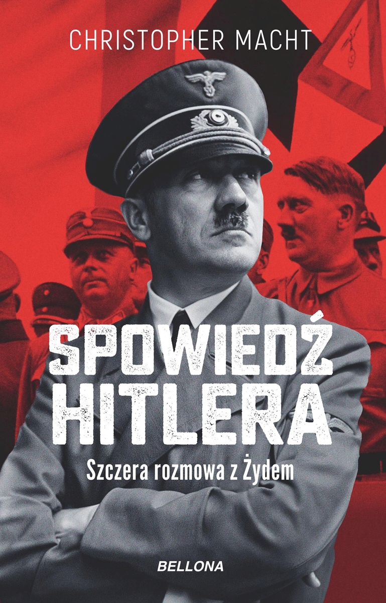 Spowiedź Hitlera. Szczera rozmowa z Żydem - Christopher Macht - ebook + książka