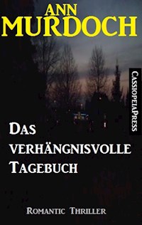 Das verhängnisvolle Tagebuch: Romantic Thriller - Ann Murdoch - ebook