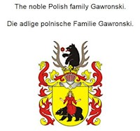 The noble Polish family Gawronski. Die adlige polnische Familie Gawronski. - Werner Zurek - ebook