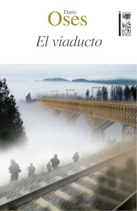 El viaducto - Darío Oses Moya - ebook