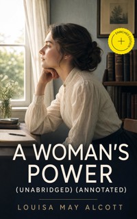 A Woman's Power (Unabridged) (Annotated) - Louisa May Alcott - ebook
