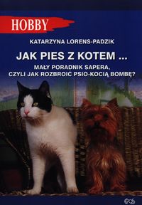 Jak pies z kotem - Lorens-Padzik Katarzyna - książka