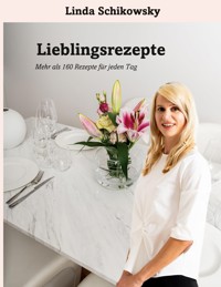 Lieblingsrezepte - Linda Schikowsky - ebook