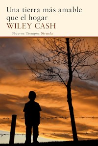 Una tierra más amable que el hogar - Wiley Cash - ebook