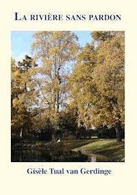 la rivière sans pardon - Gisèle Tual van Gerdinge - ebook