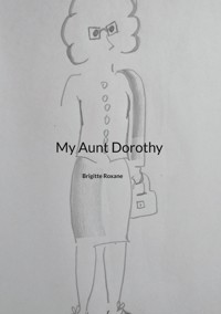 My Aunt Dorothy - Brigitte Roxane - ebook