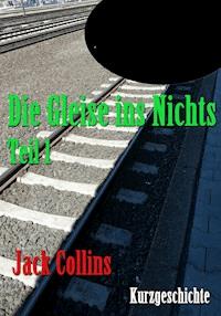 Die Gleise ins Nichts - Jack Collins - ebook